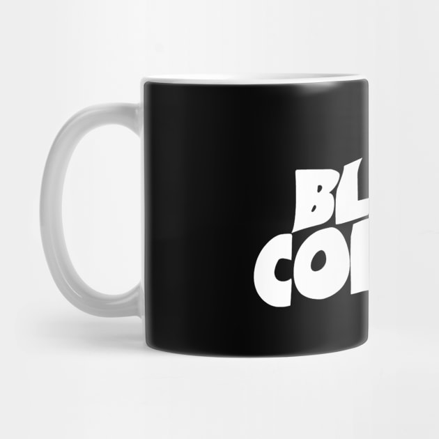 Black Coffee Parody Rock Design by PeakedNThe90s